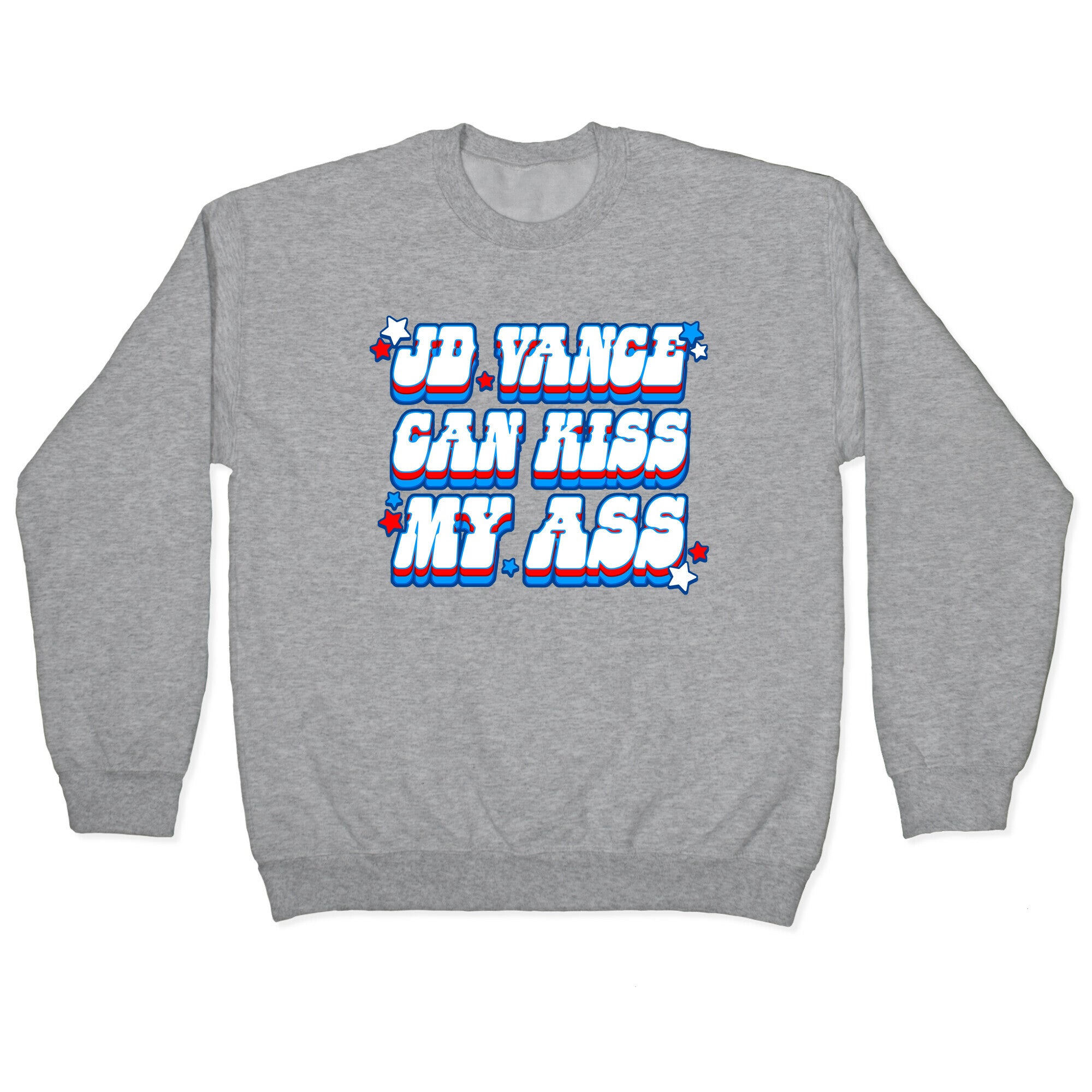 JD Vance Can Kiss My Ass Crewneck Sweatshirt